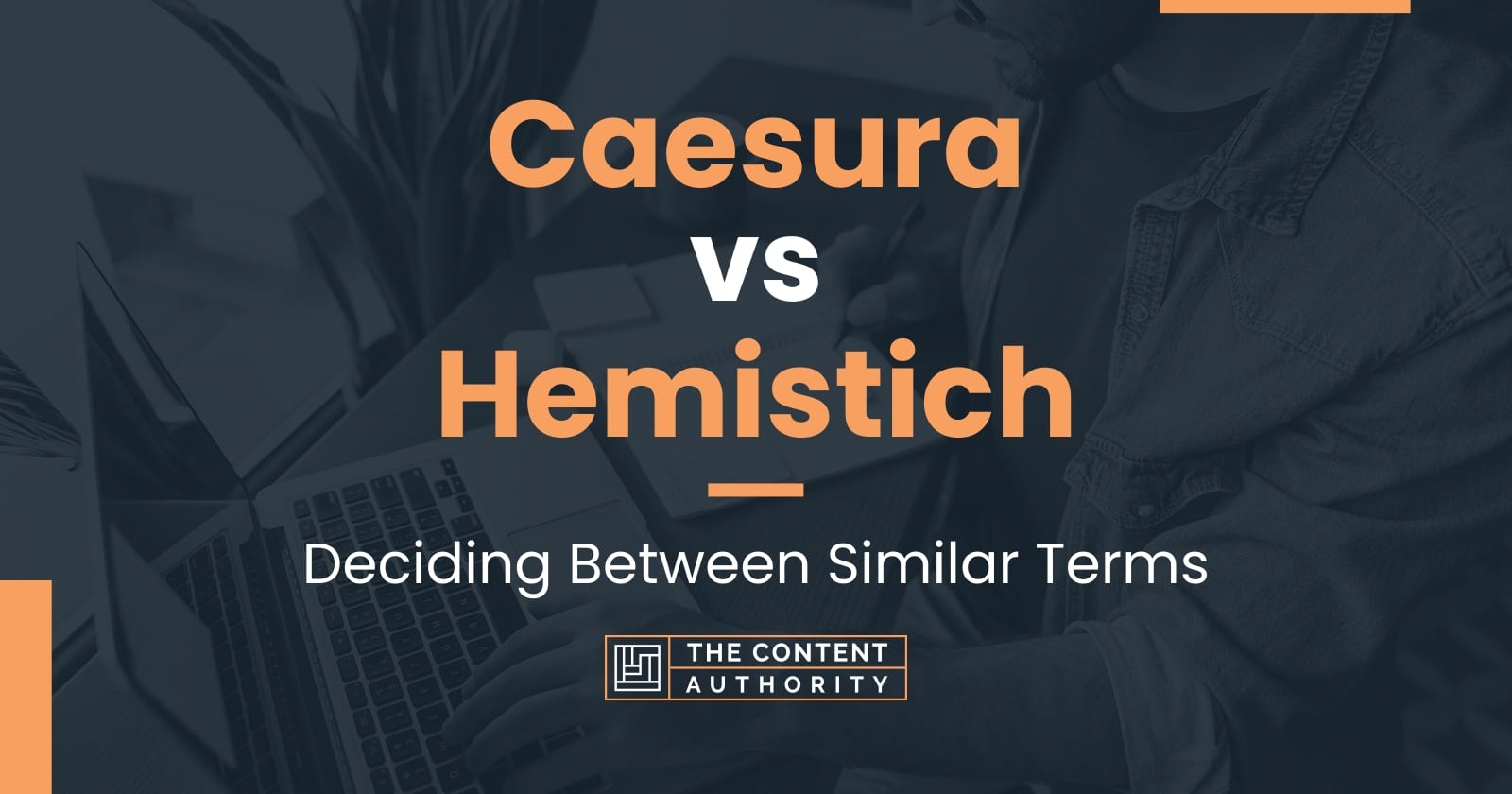 Caesura vs Hemistich: Deciding Between Similar Terms