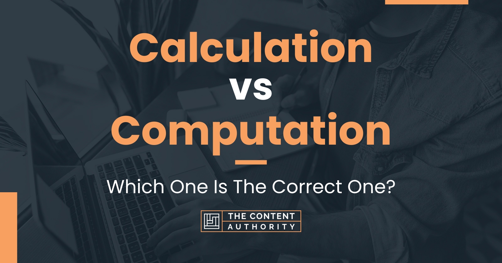 Calculation vs Computation: Which One Is The Correct One?
