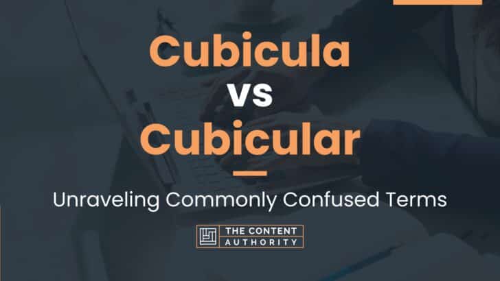 Cubicula vs Cubicular: Unraveling Commonly Confused Terms