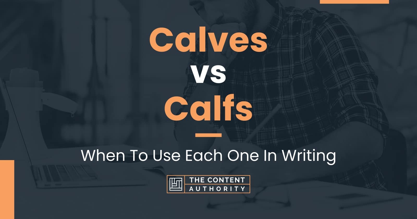 Calves vs Calfs: When To Use Each One In Writing