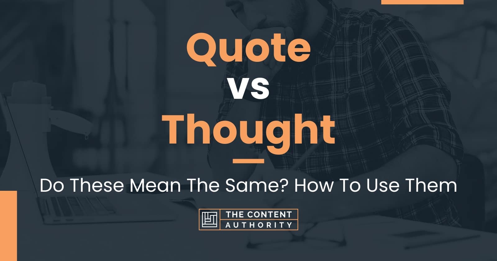 quote-vs-thought-do-these-mean-the-same-how-to-use-them