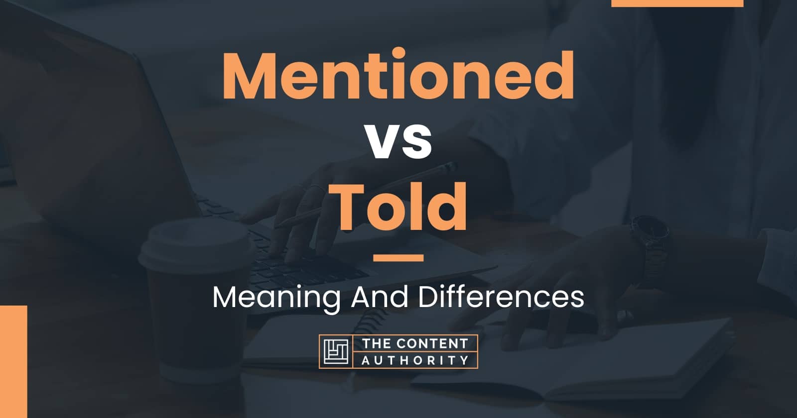 Mentioned vs Told: Meaning And Differences