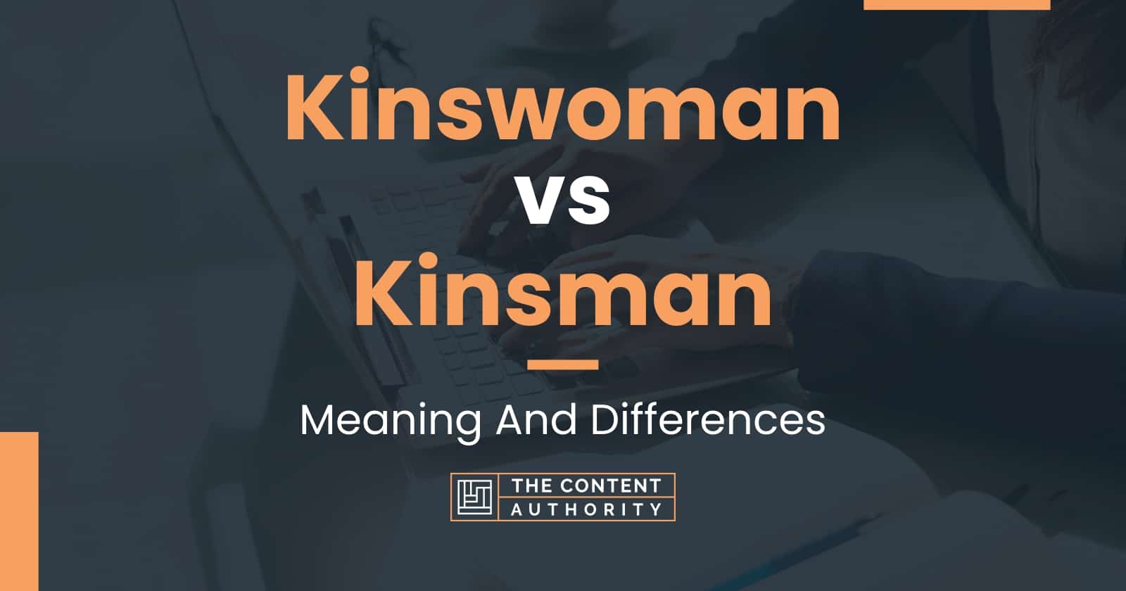 Kinswoman vs Kinsman: Meaning And Differences