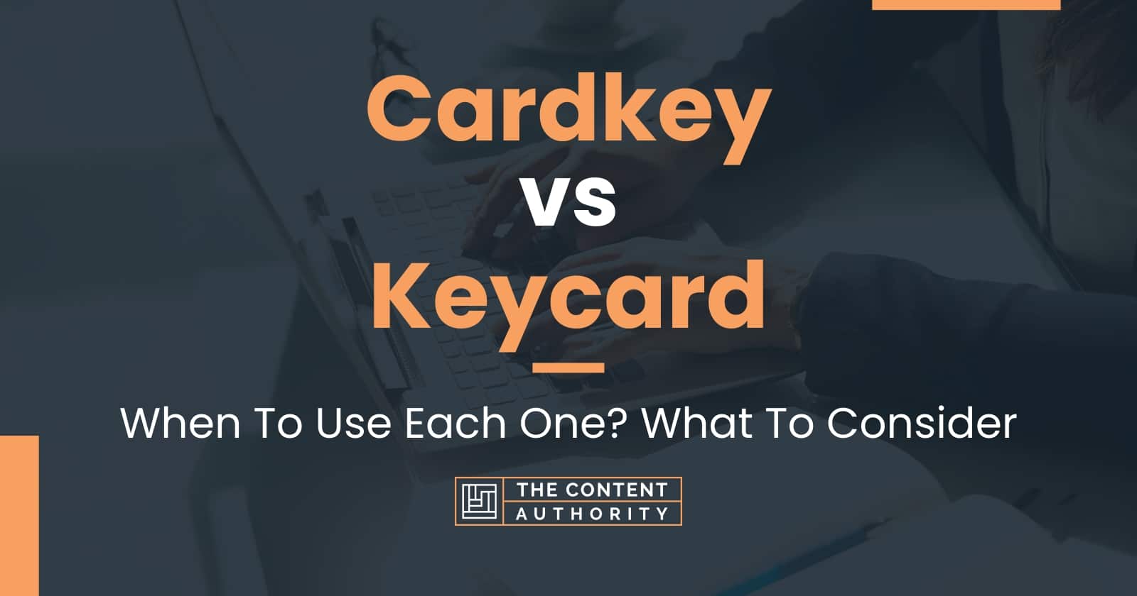 Cardkey vs Keycard When To Use Each One? What To Consider