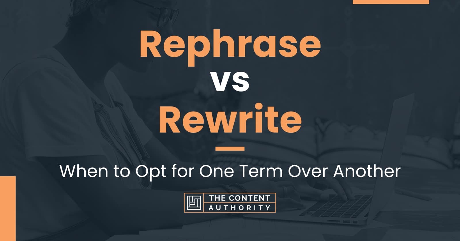 Rephrase vs Rewrite: When to Opt for One Term Over Another