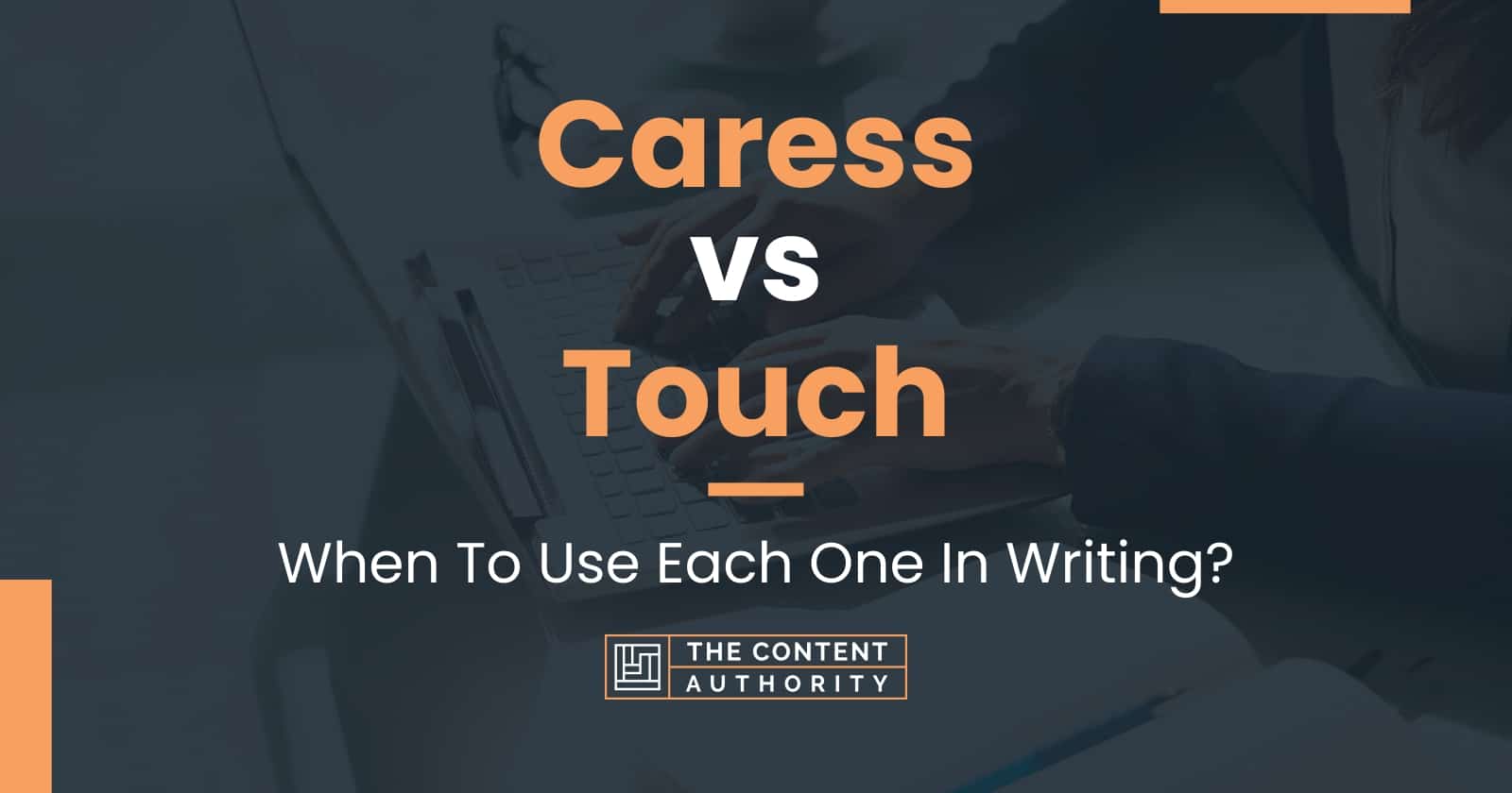 caress-vs-touch-when-to-use-each-one-in-writing