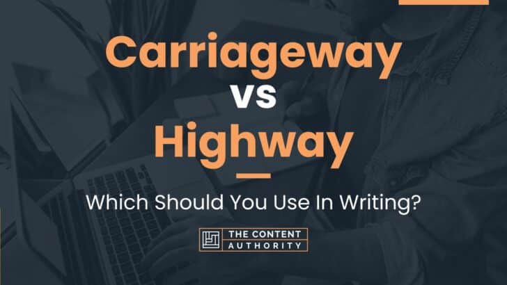 Carriageway vs Highway: Which Should You Use In Writing?