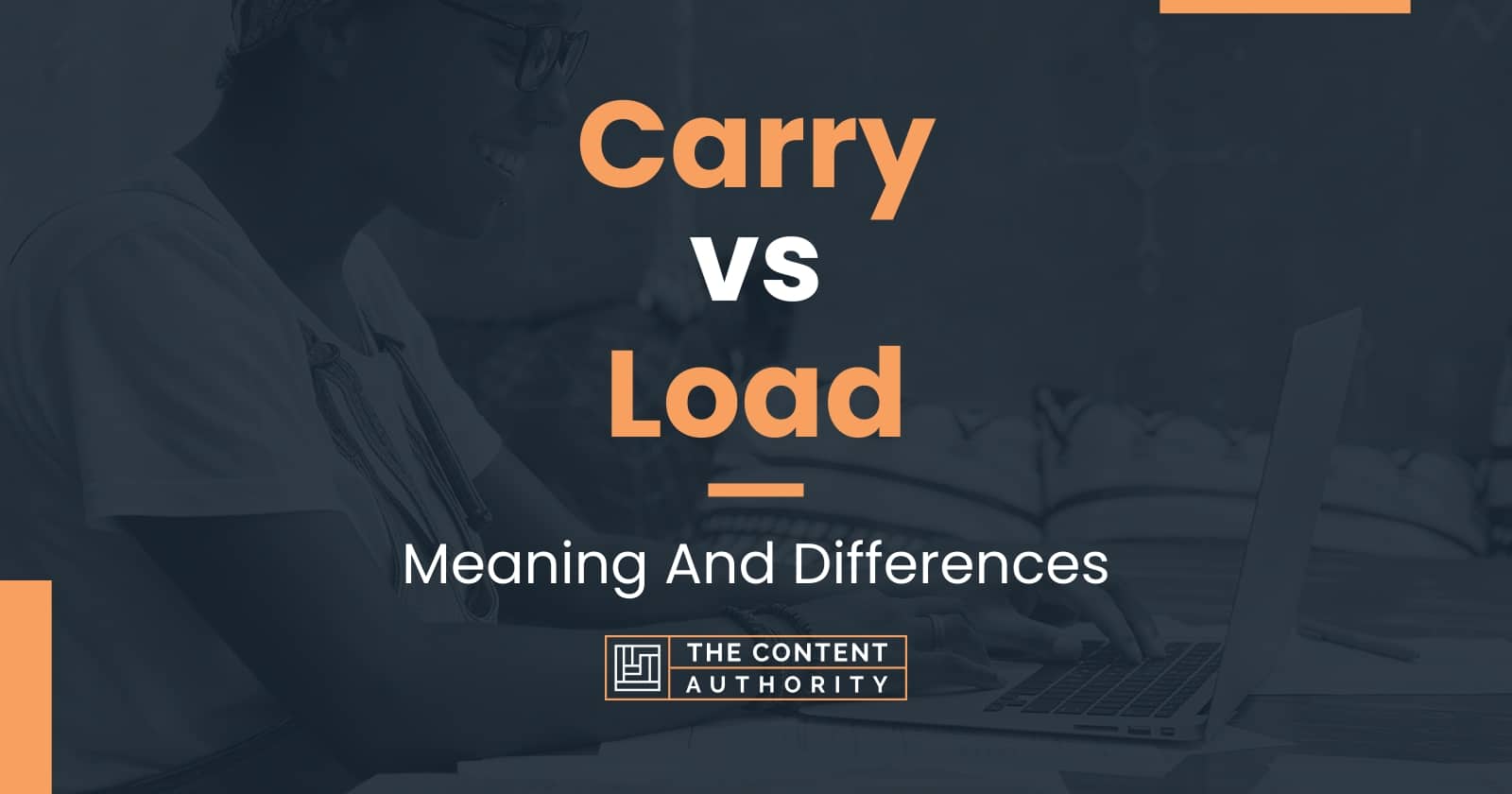 carry-vs-load-meaning-and-differences