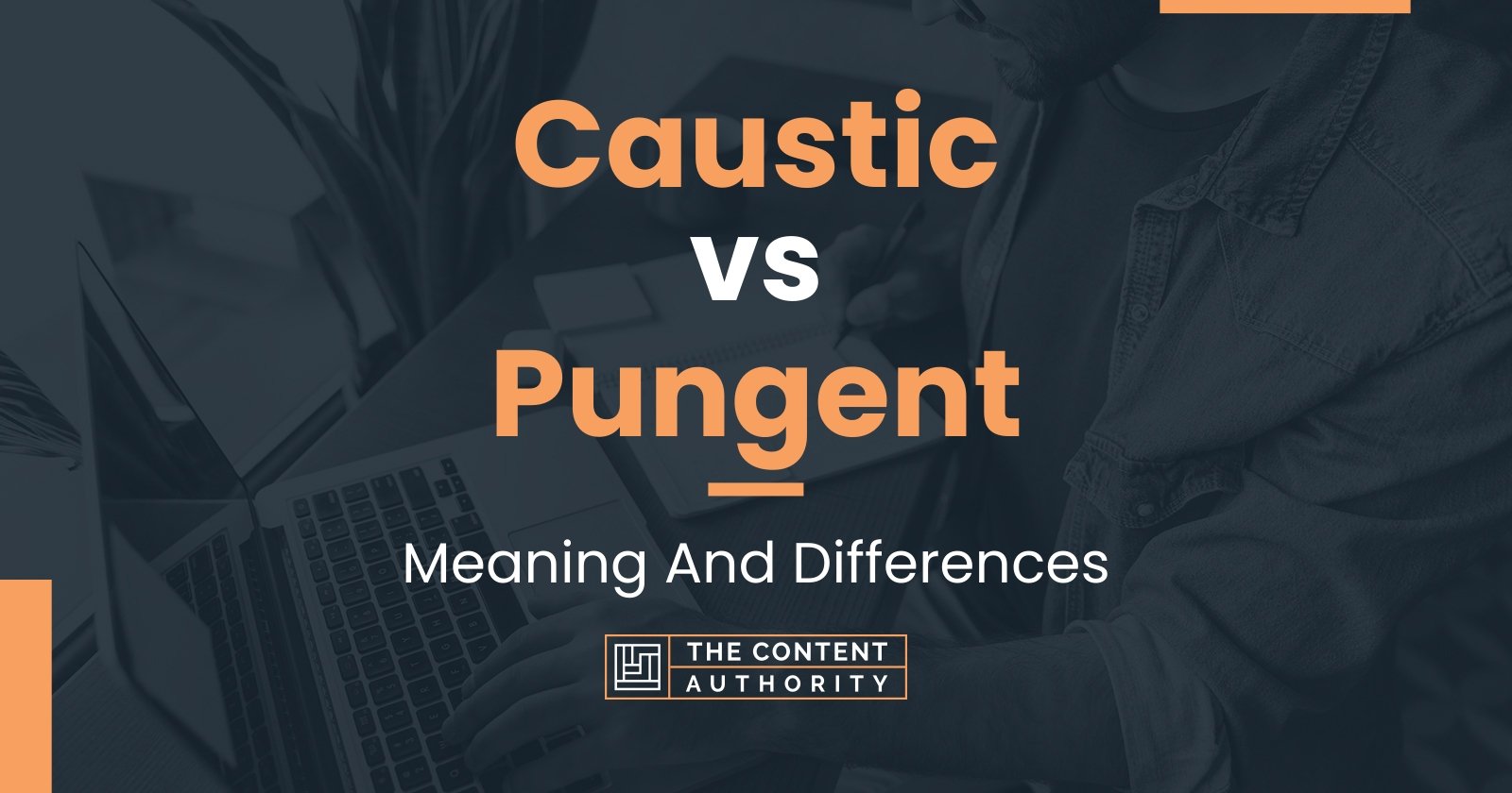 caustic-vs-pungent-meaning-and-differences