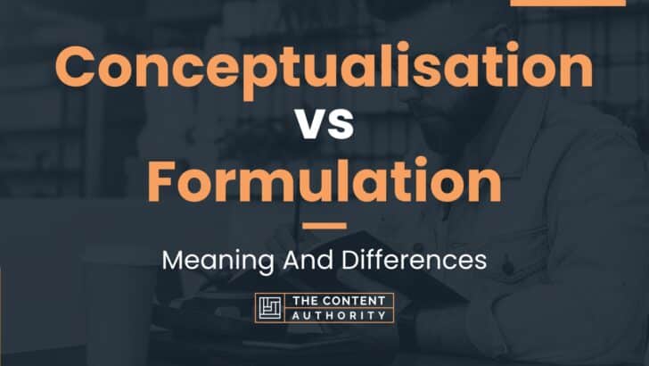 Conceptualisation vs Formulation: Meaning And Differences