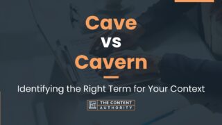 Cave vs Cavern: Identifying the Right Term for Your Context