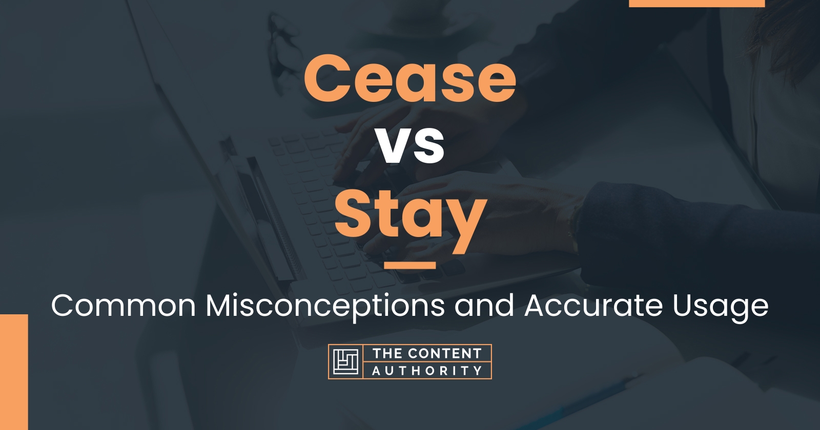 Cease vs Stay Common Misconceptions and Accurate Usage