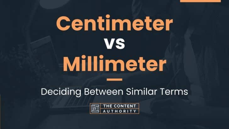 Centimeter vs Millimeter: Deciding Between Similar Terms