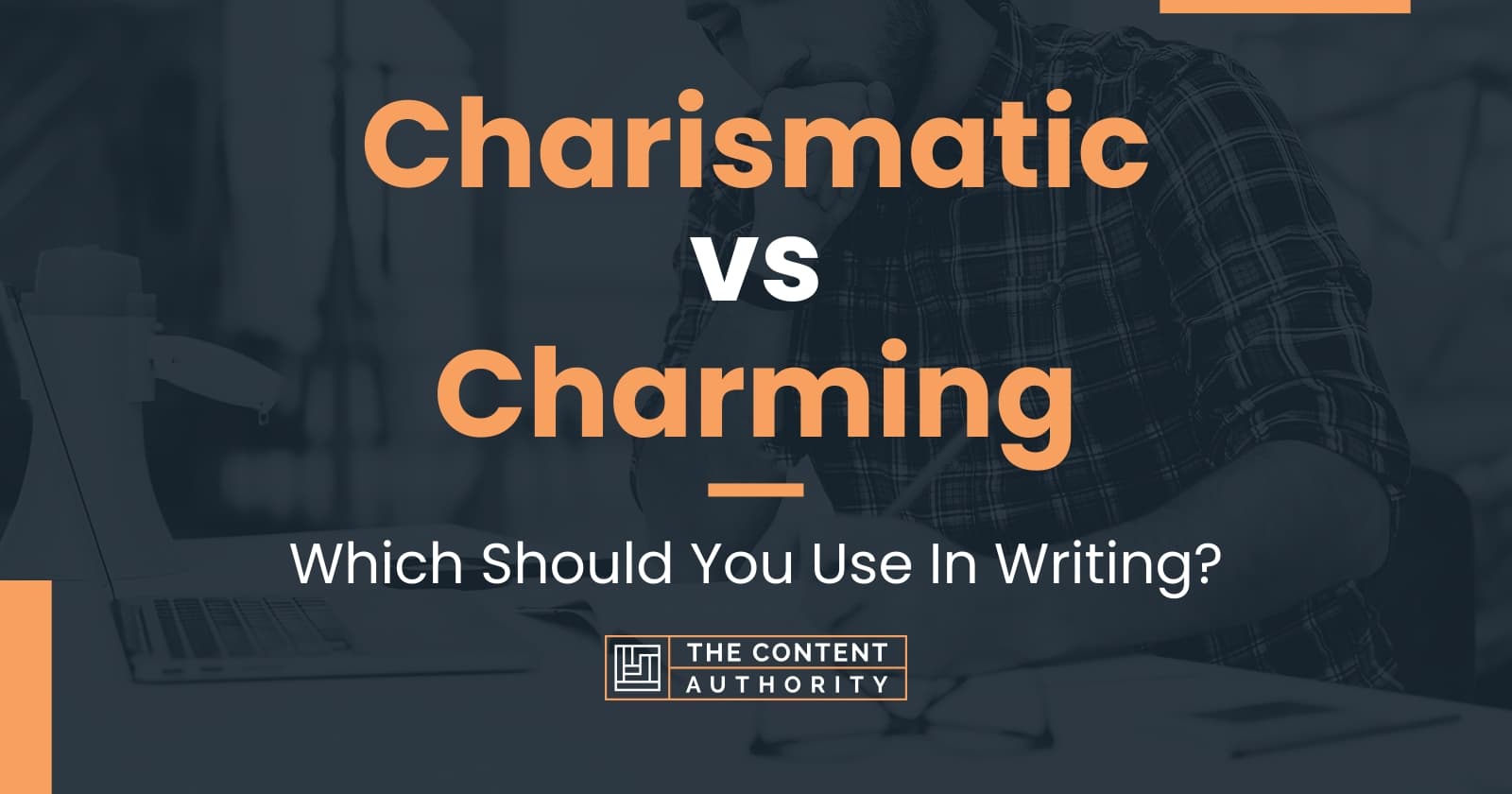 Charismatic vs Charming Which Should You Use In Writing?