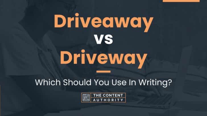 Driveaway vs Driveway: Which Should You Use In Writing?