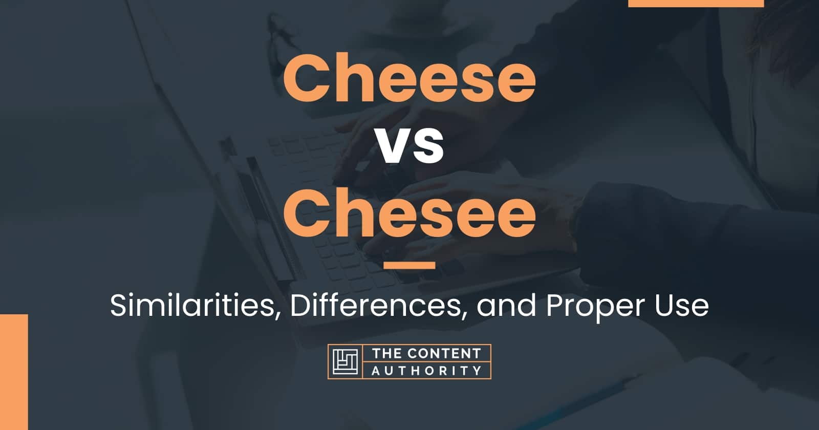 Cheese Vs Chesee Similarities Differences And Proper Use cheese-vs-chesee-similarities-differences-and-proper-use