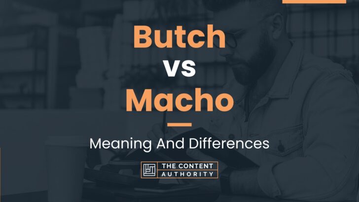 butch-vs-macho-meaning-and-differences