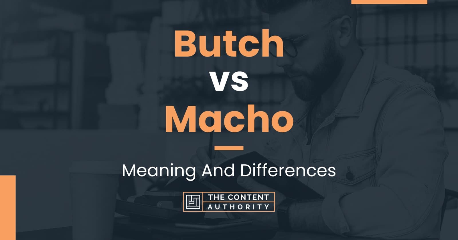 butch-vs-macho-meaning-and-differences