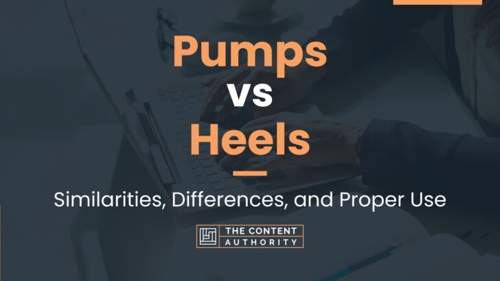 pumps-vs-heels-similarities-differences-and-proper-use