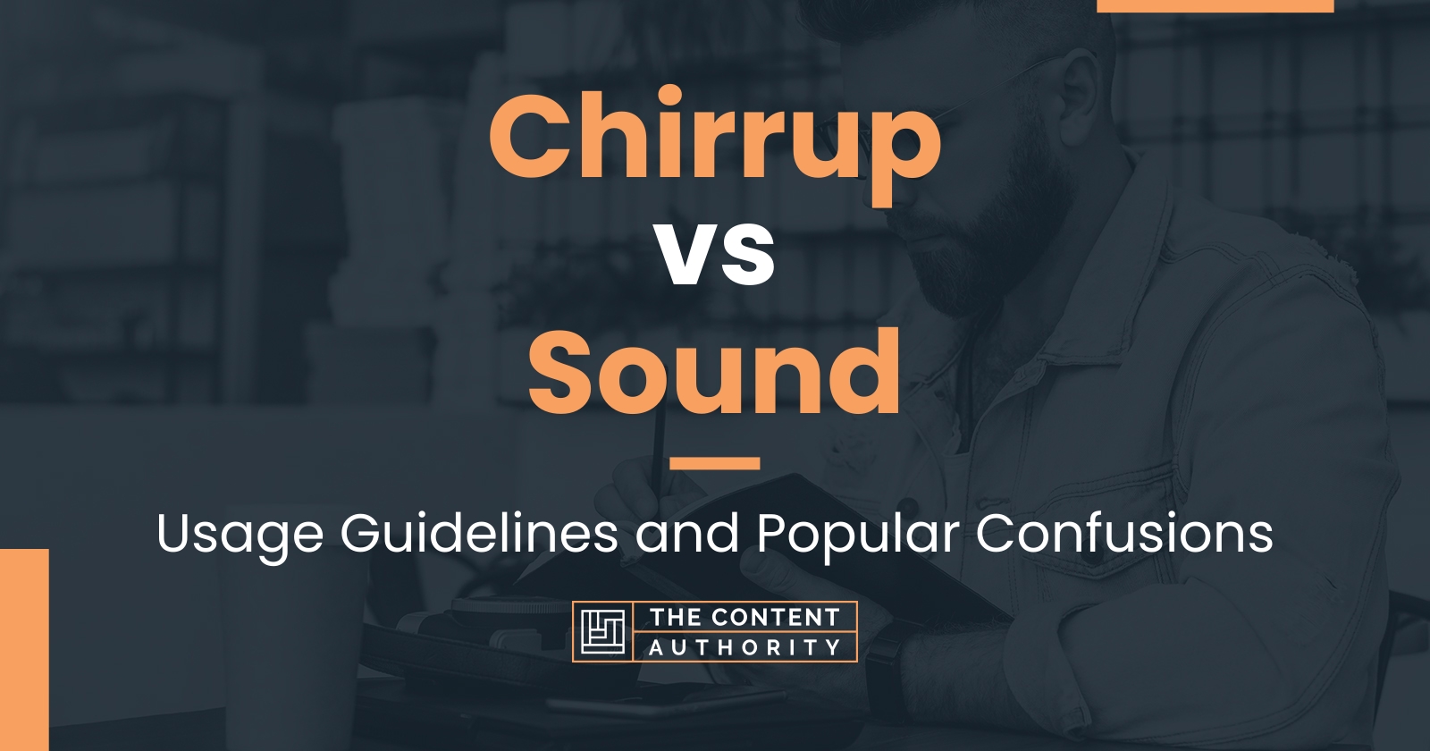 Chirrup vs Sound: Usage Guidelines and Popular Confusions