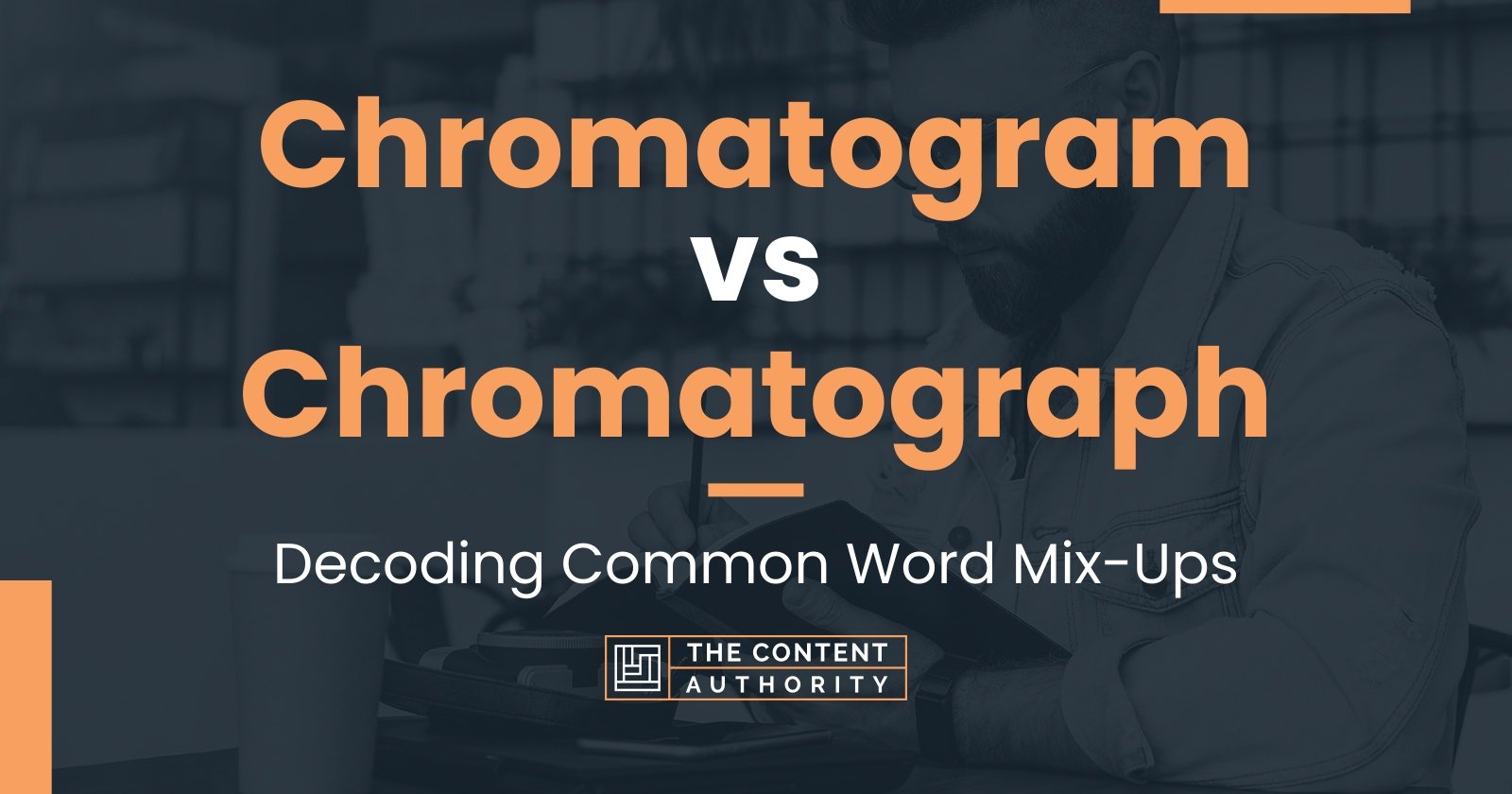 Chromatogram Vs Chromatograph: Decoding Common Word Mix-Ups