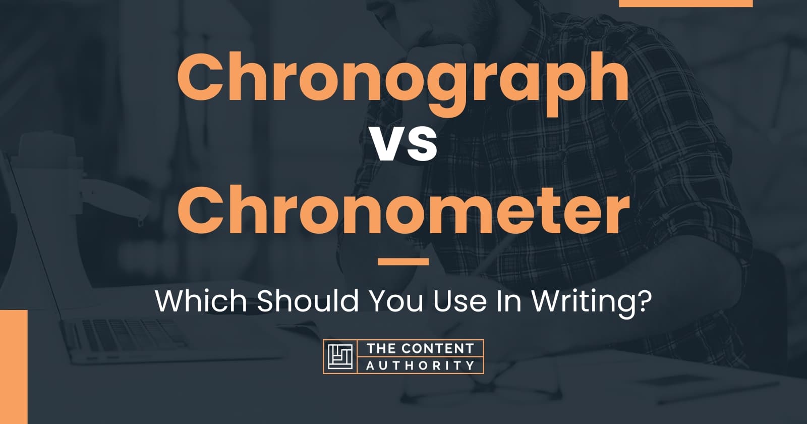 Chronograph vs Chronometer Which Should You Use In Writing?