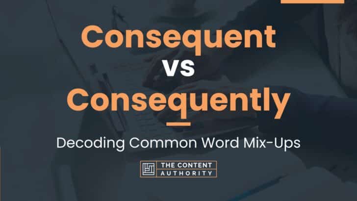 consequent-vs-consequently-decoding-common-word-mix-ups