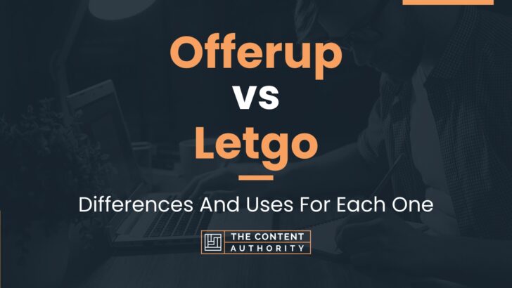 Offerup vs Letgo: Differences And Uses For Each One