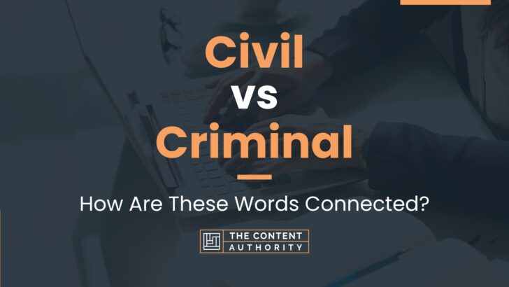 civil-vs-criminal-how-are-these-words-connected