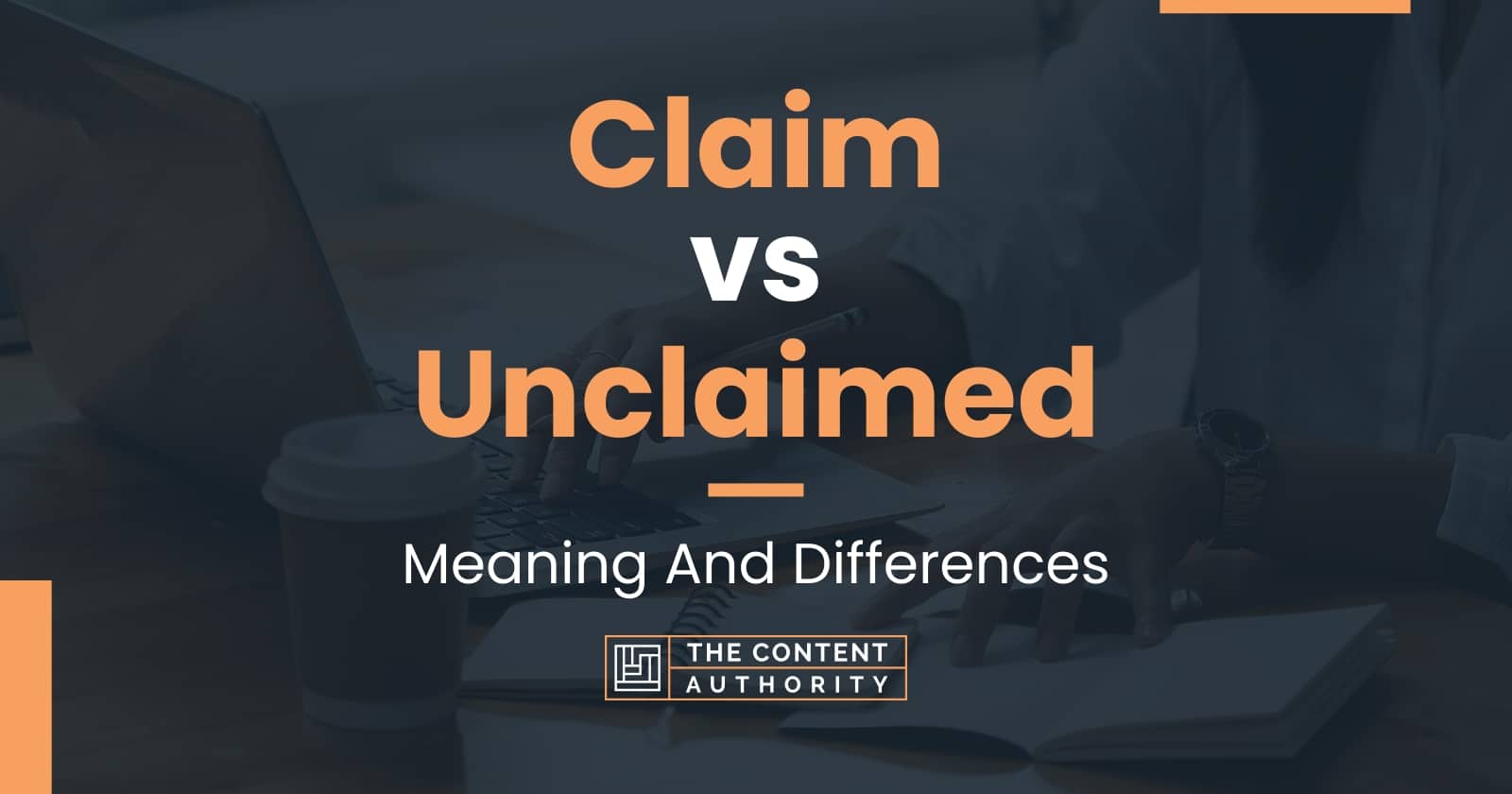 Claim vs Unclaimed: Meaning And Differences