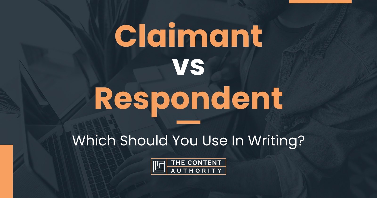 Claimant vs Respondent: Which Should You Use In Writing?