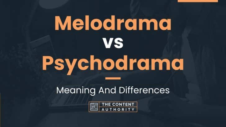 melodrama-vs-psychodrama-meaning-and-differences