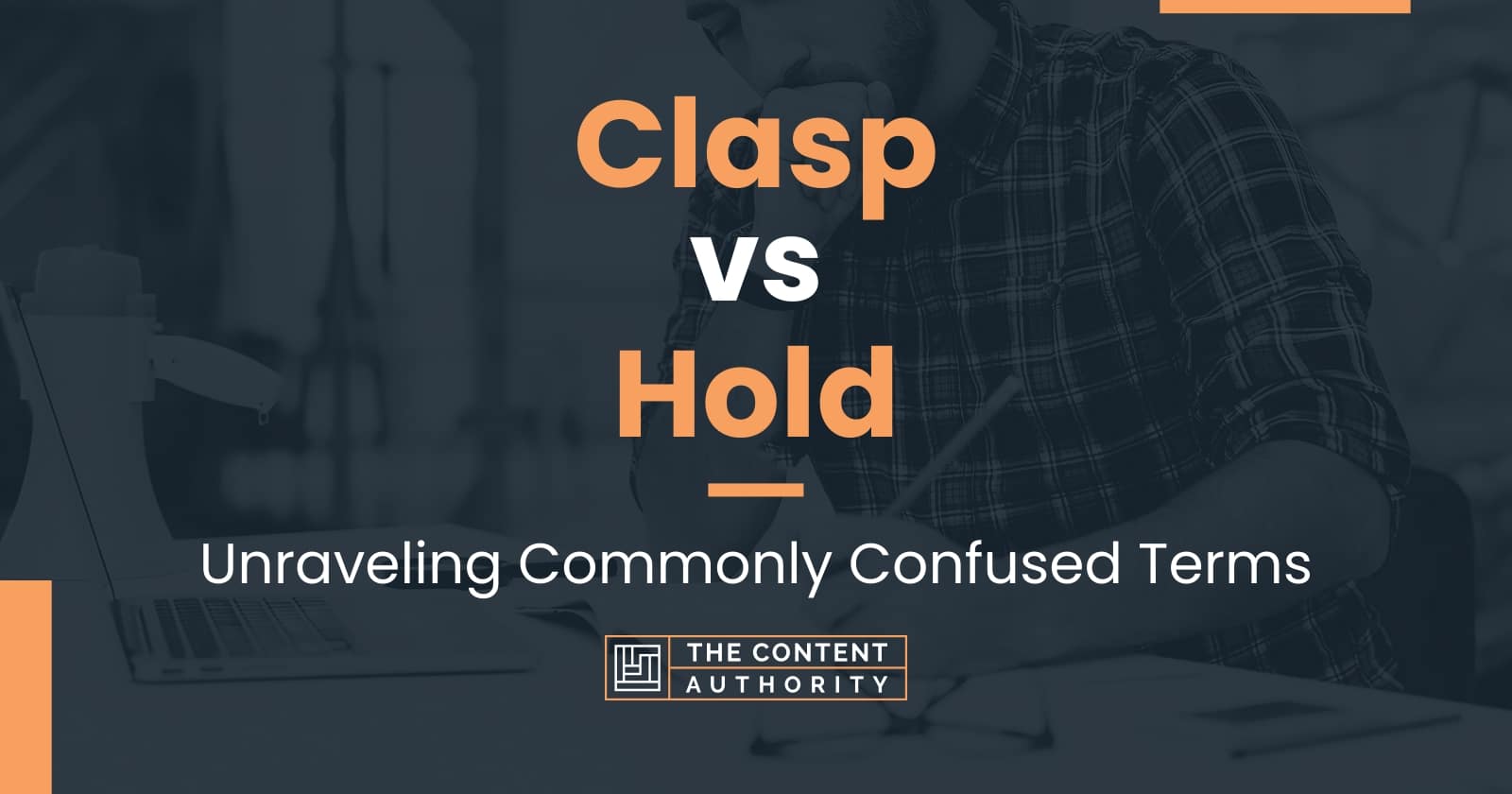 clasp-vs-hold-unraveling-commonly-confused-terms