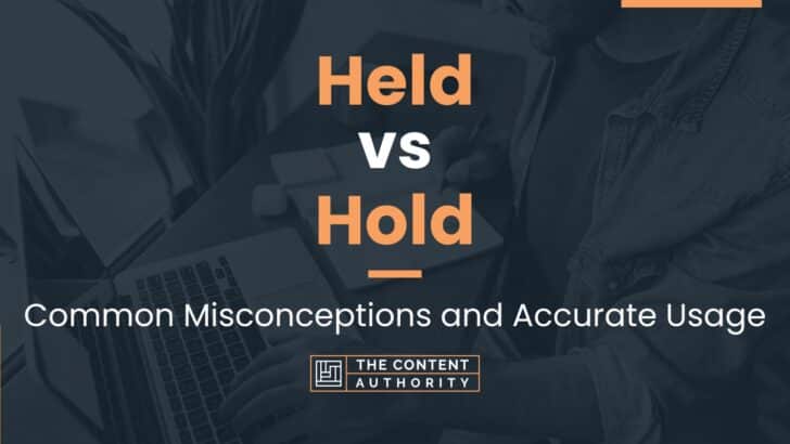 held-vs-hold-common-misconceptions-and-accurate-usage