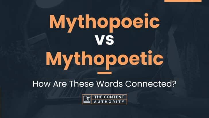 Mythopoeic vs Mythopoetic: How Are These Words Connected?