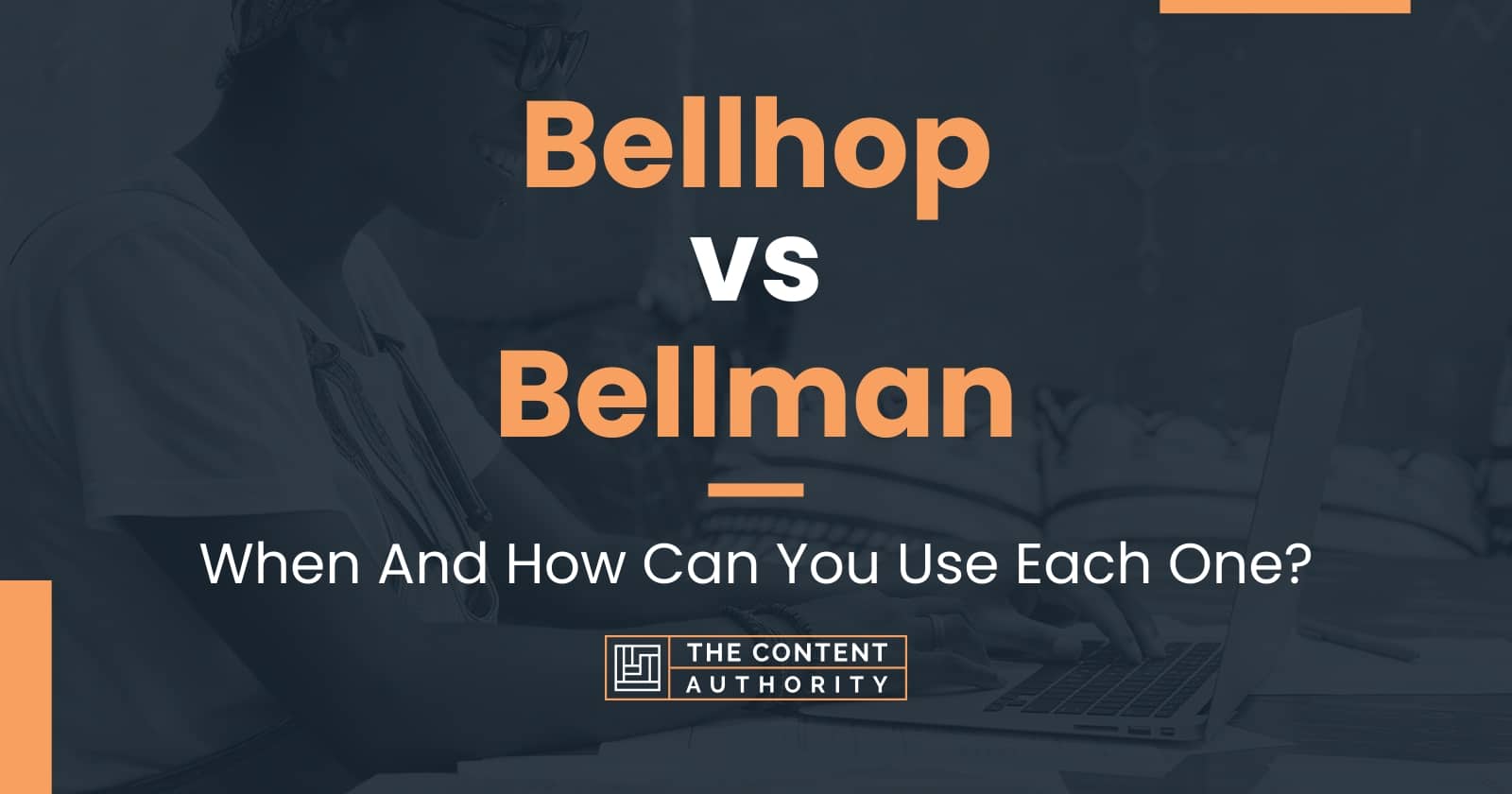 Bellhop vs Bellman: When And How Can You Use Each One?