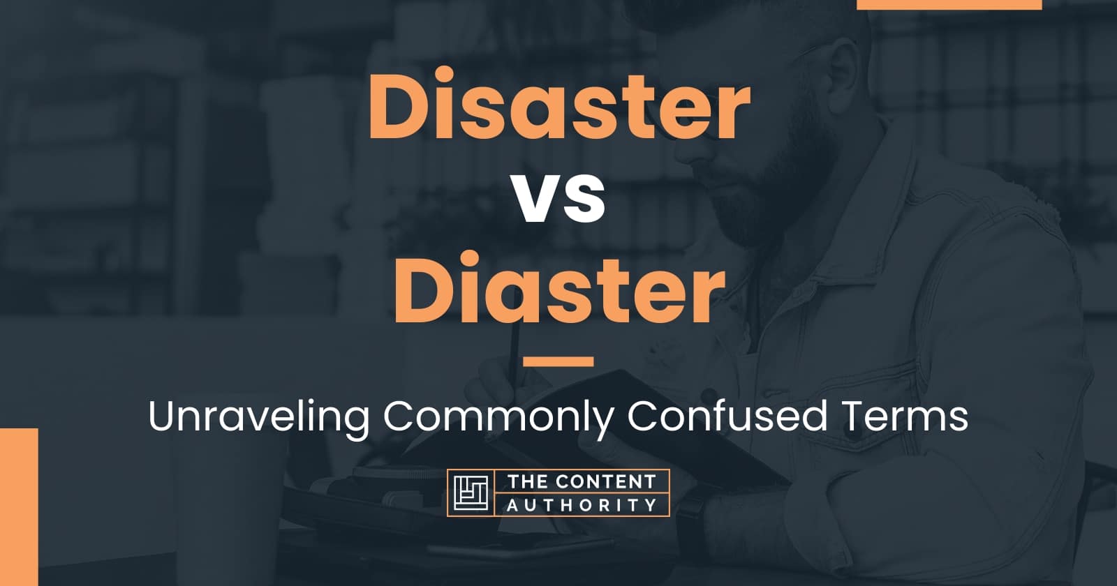 disaster-vs-diaster-unraveling-commonly-confused-terms