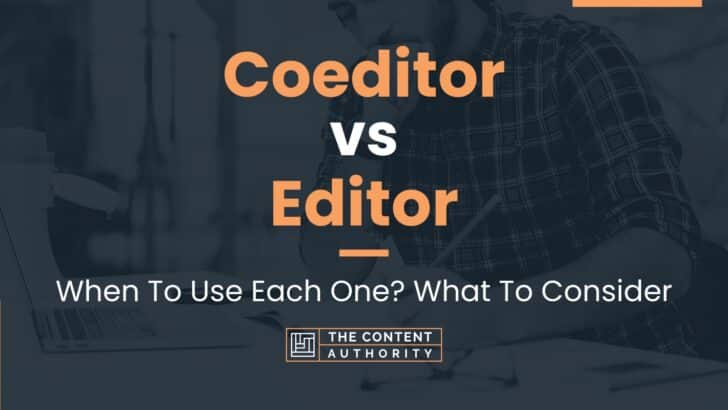 Coeditor vs Editor: When To Use Each One? What To Consider