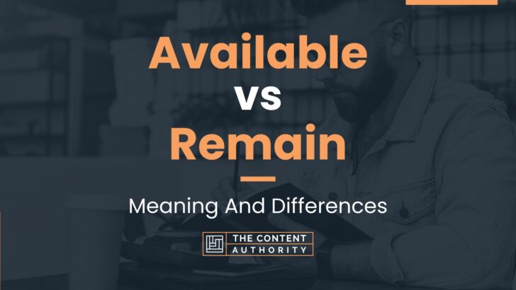 Available Vs Remain Meaning And Differences