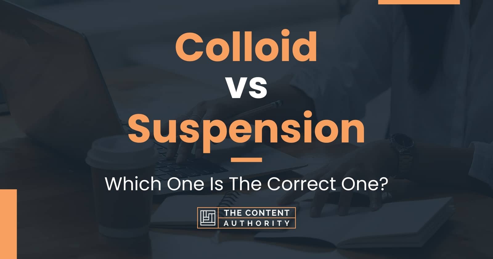 Colloid vs Suspension Which One Is The Correct One?