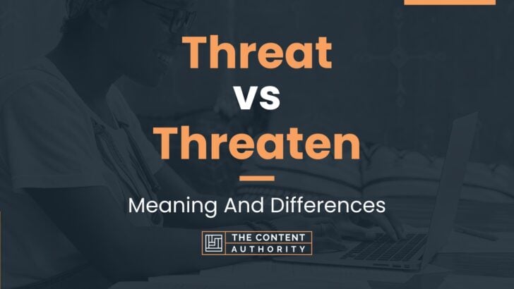 threat-vs-threaten-meaning-and-differences