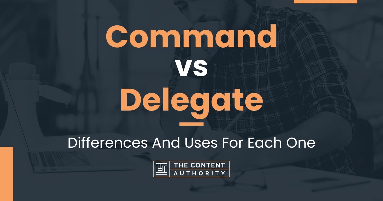 Command vs Delegate Differences And Uses For Each One