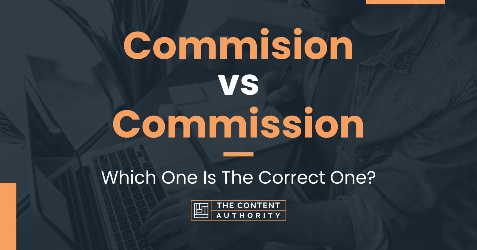 Commision vs Commission: Which One Is The Correct One?