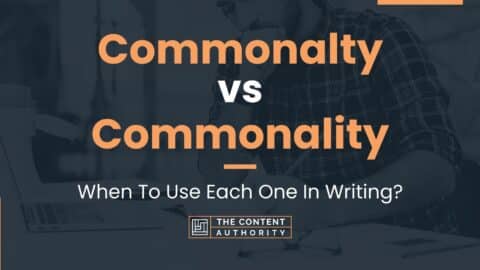 Commonalty vs Commonality: When To Use Each One In Writing?