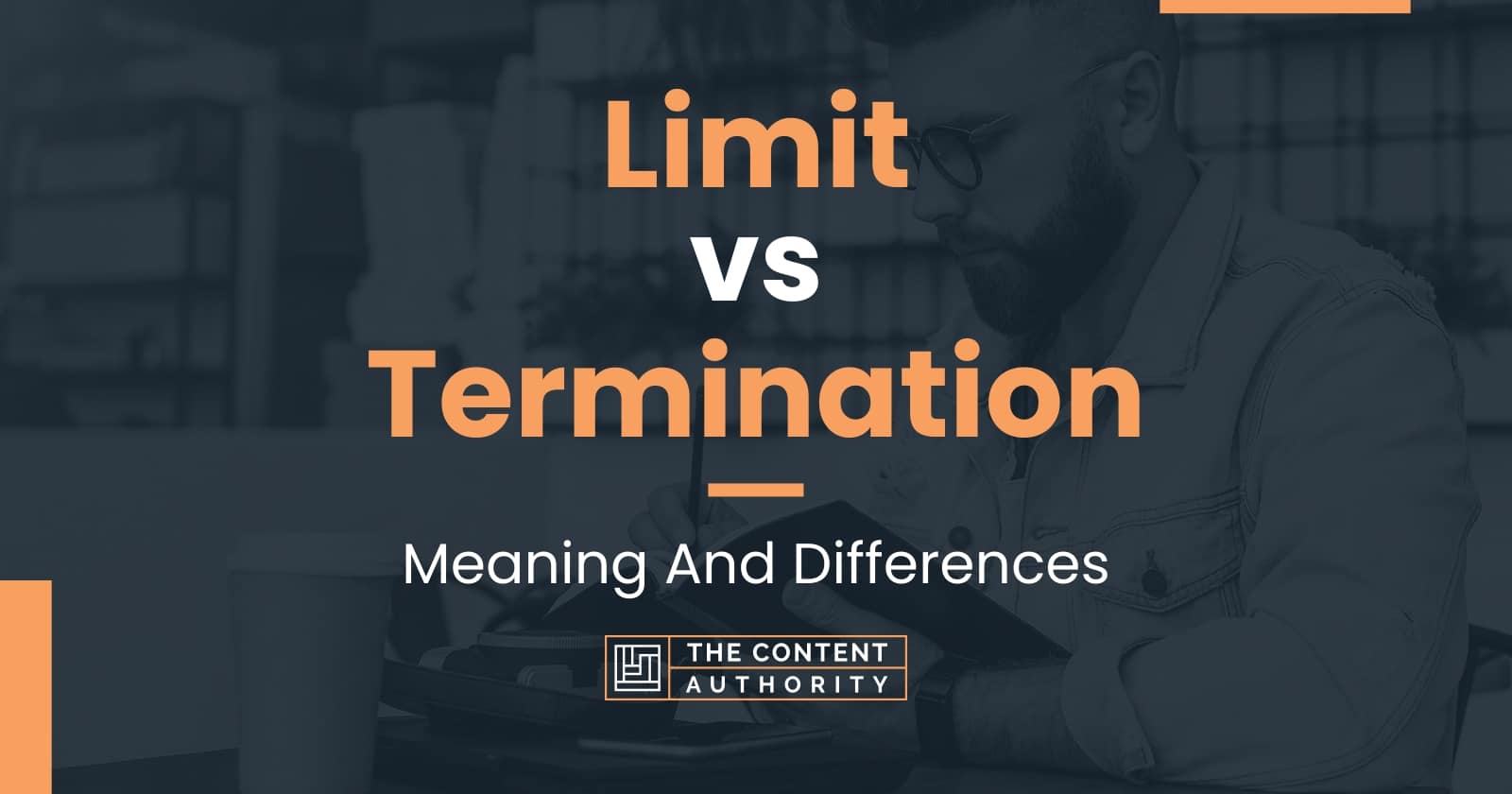 Limit vs Termination: Meaning And Differences