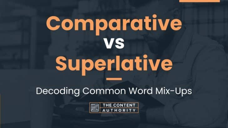 Comparative vs Superlative: Decoding Common Word Mix-Ups