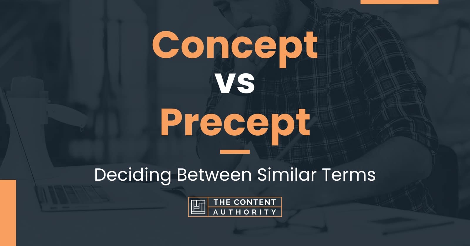 Concept vs Precept Deciding Between Similar Terms