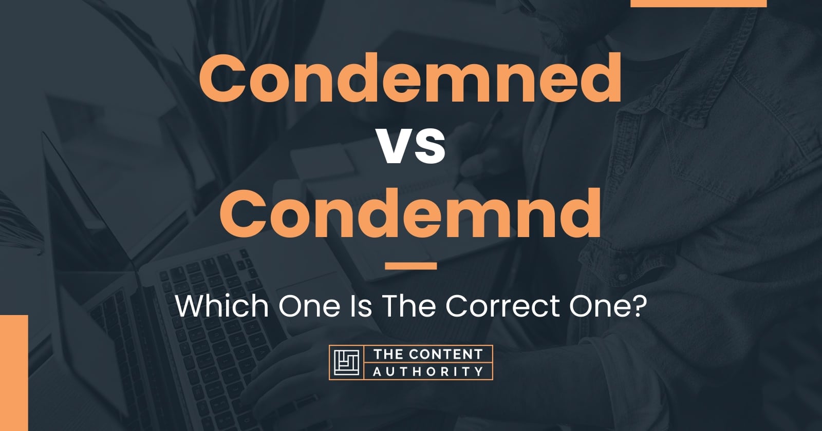 Condemned vs Condemnd: Which One Is The Correct One?