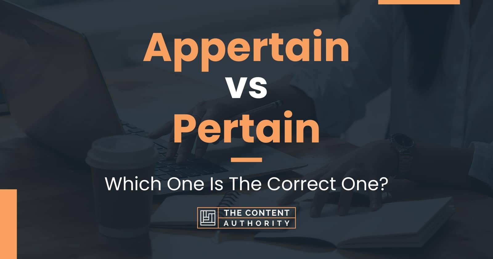 Appertain vs Pertain: Which One Is The Correct One?