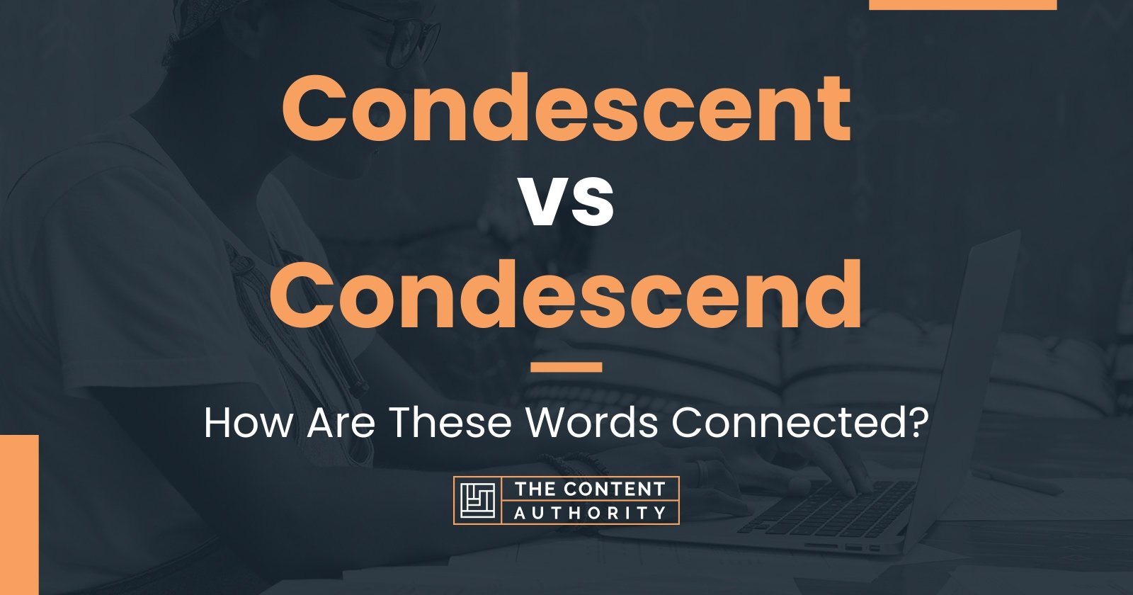 Condescent vs Condescend: How Are These Words Connected?